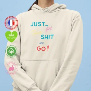 Sweat shirt Just Get your sh!t & Go
