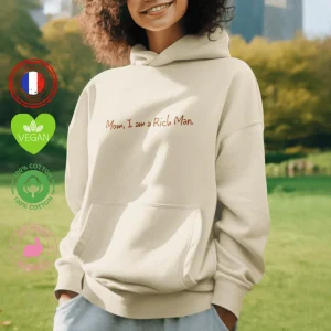 "Mom I am a rich man" sweat féministe